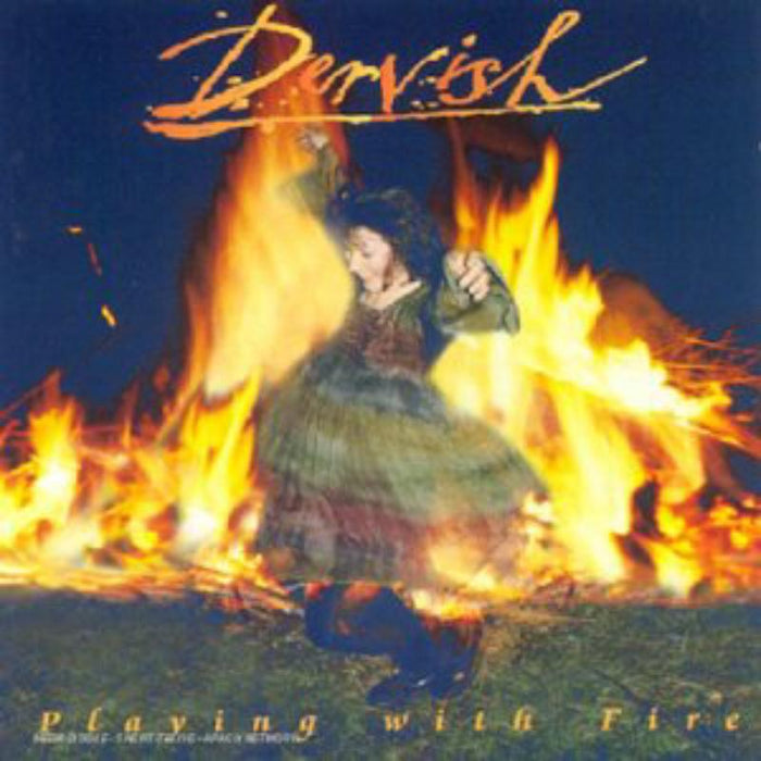 Dervish: Playing With Fire