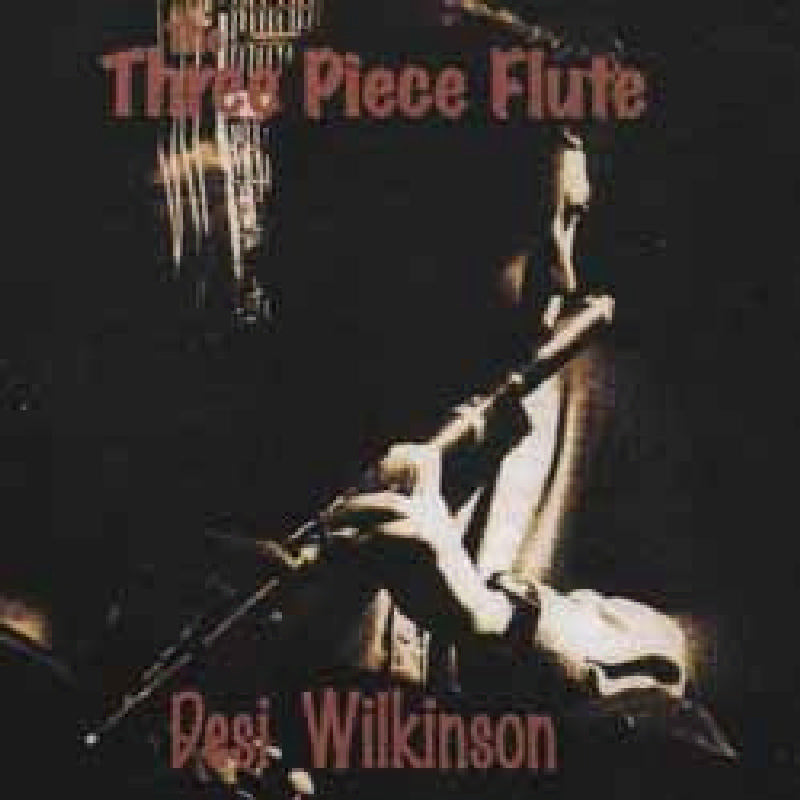 Desi Wilkinson: Three Piece Flute