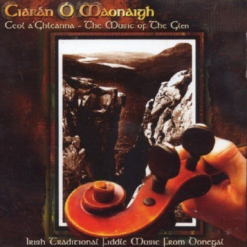 Ciaran O'Maonaigh: Ceoal A'ghleanna: The Music Of