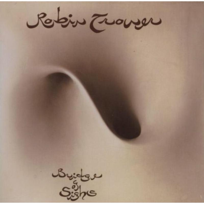 Robin Trower: Bridge of Sighs – Proper Music