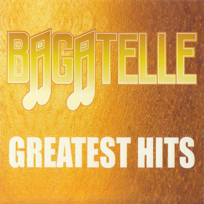 Bagatelle: Greatest Hits