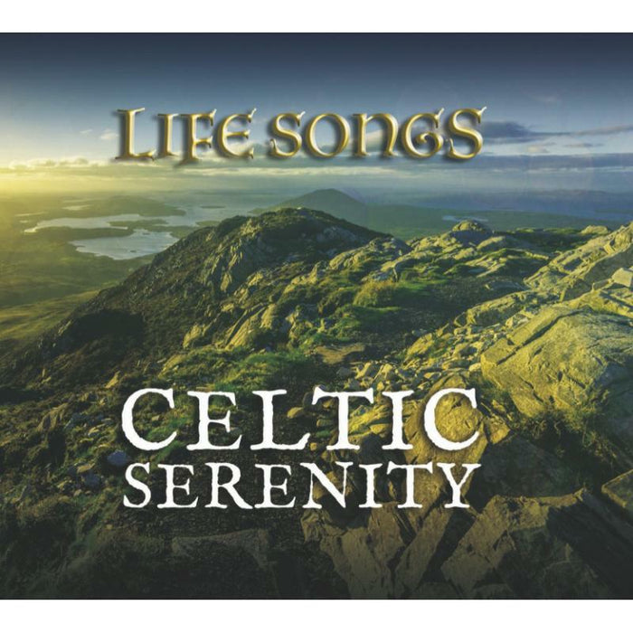 Celtic Serenity: Life Songs