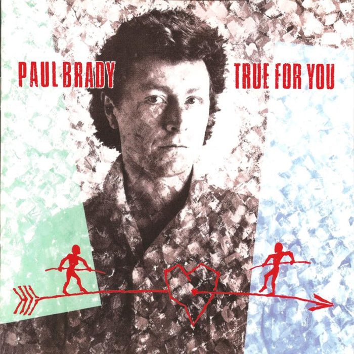 Paul Brady: True for You