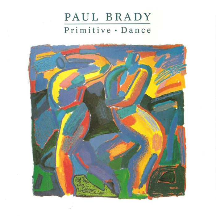 Paul Brady: Primitive Dance