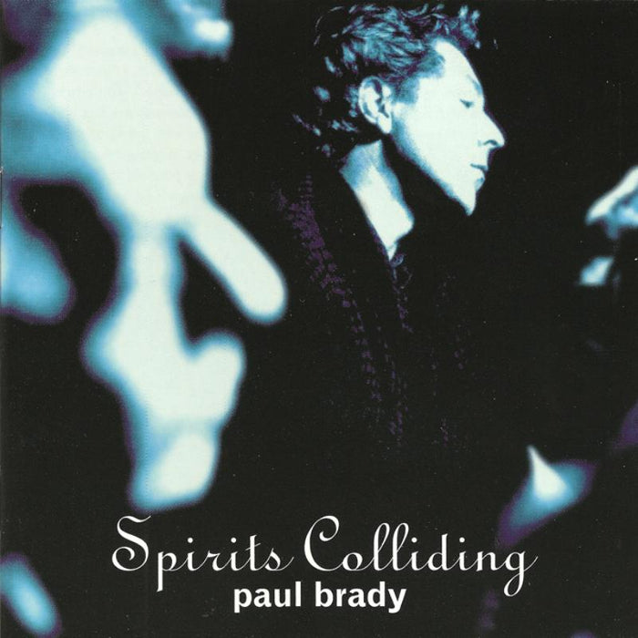 Paul Brady: Spirits Colliding