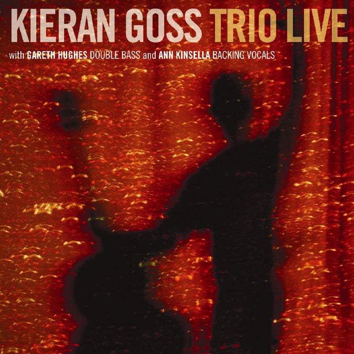 Kieran Goss: Trio Live