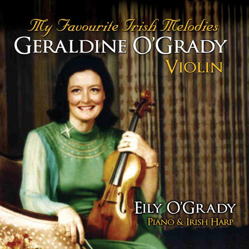 Geraldine O'Grady: My Favourite Irish Melodies