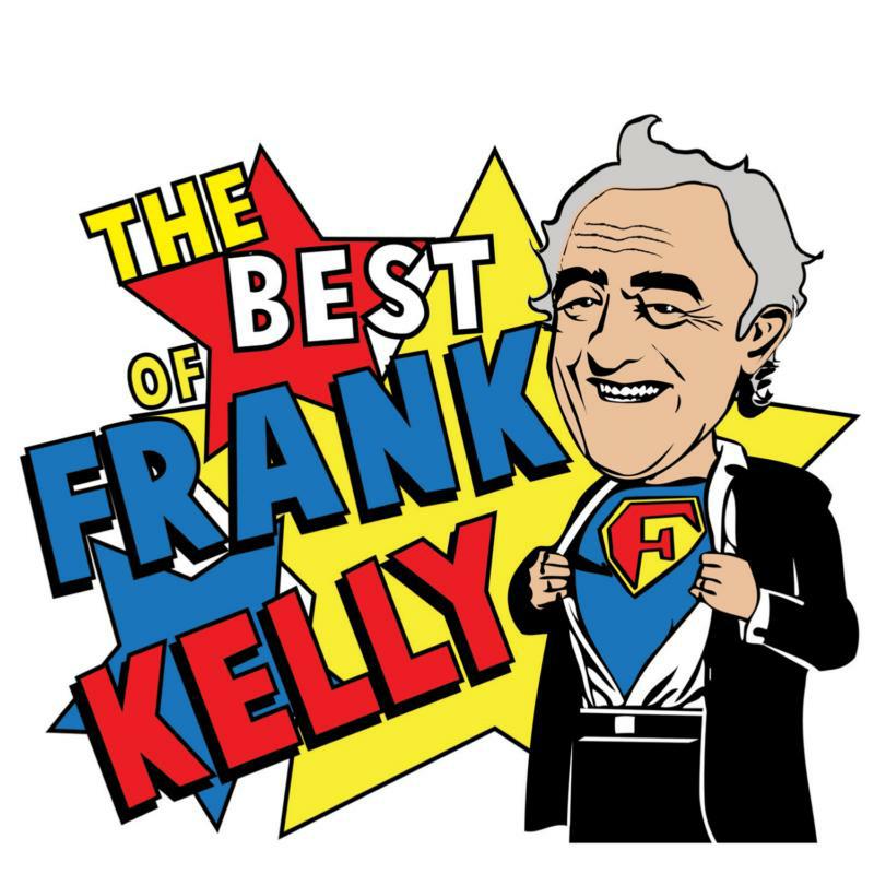 Frank Kelly: The Best Of Frank Kelly
