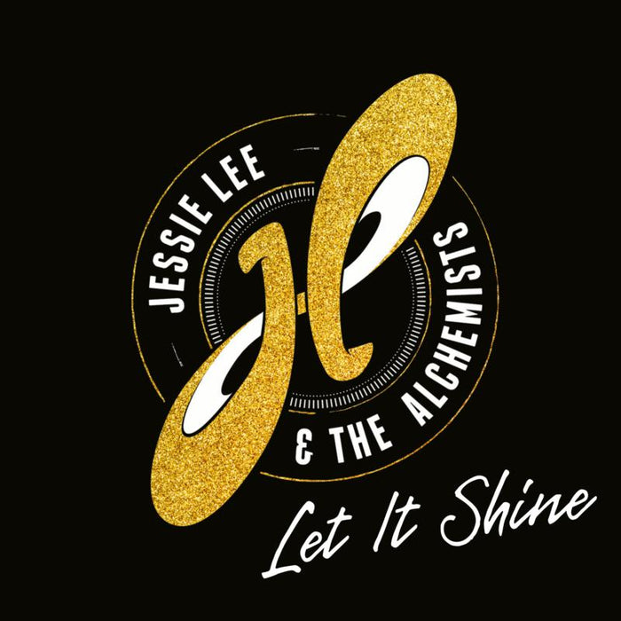 Jessie Lee & The Alchemists: Let It Shine