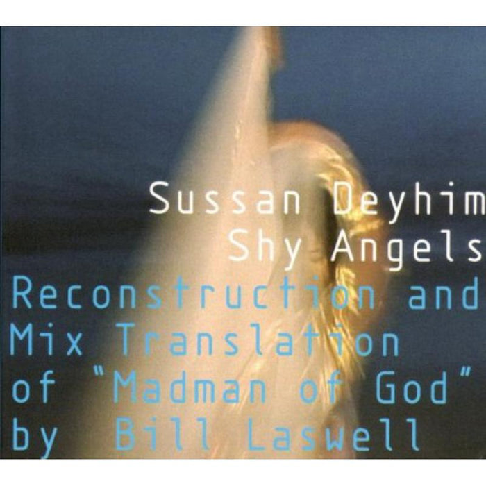 Sussan Deyhim: Shy Angels