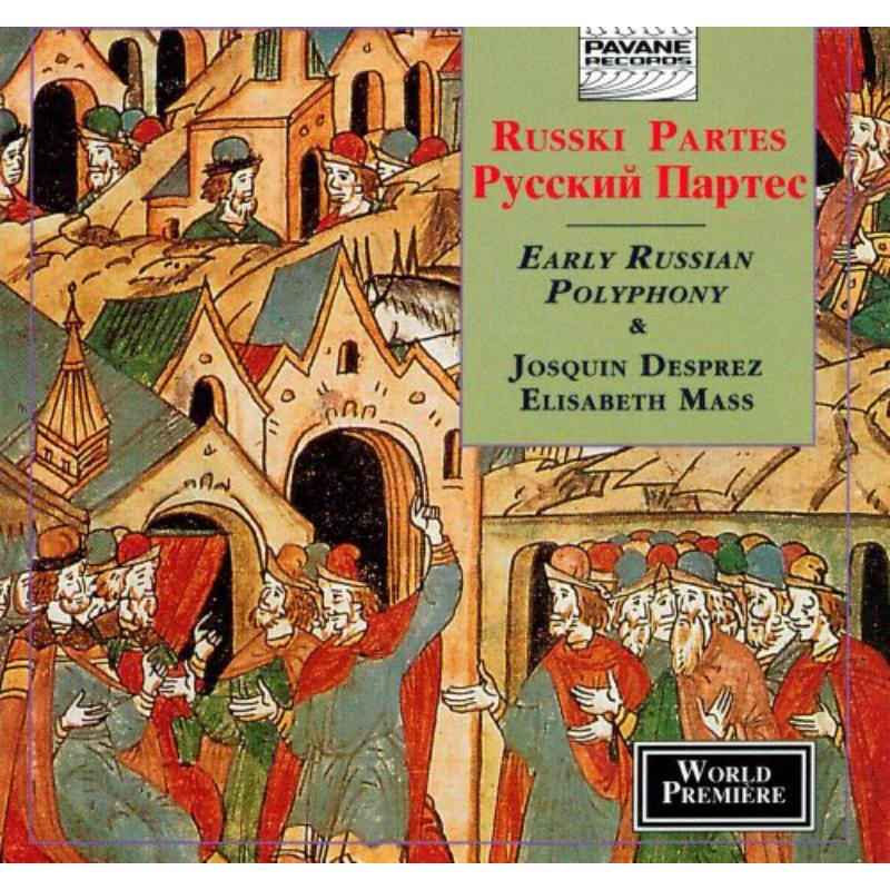 Russki Partes: Elisabeth Mass/Early Russian Polyphony