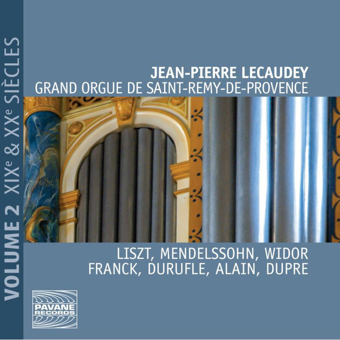 Jean-Pierre Lecaudey: Liszt: Grand Orgue de Saint-Remy-de-Provence Vol. 2 - 19th & 20th Centuries
