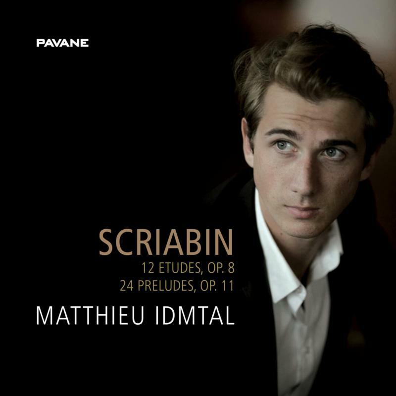 Matthieu Idmtal: Scriabin: 12 Etudes, Op. 8 & 24 Preludes, Op. 11