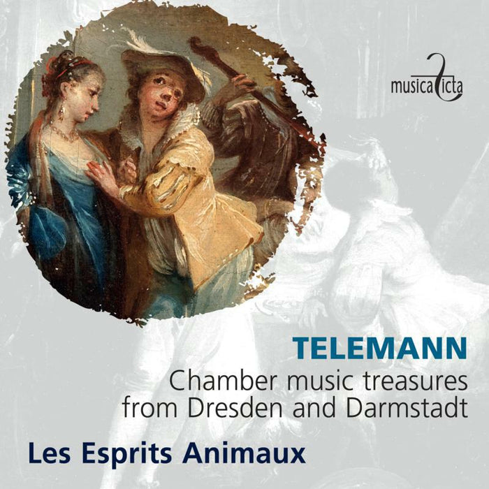 Les Esprits Animaux: Telemann: Chamber Music Treasures from Dresden and Darmstadt
