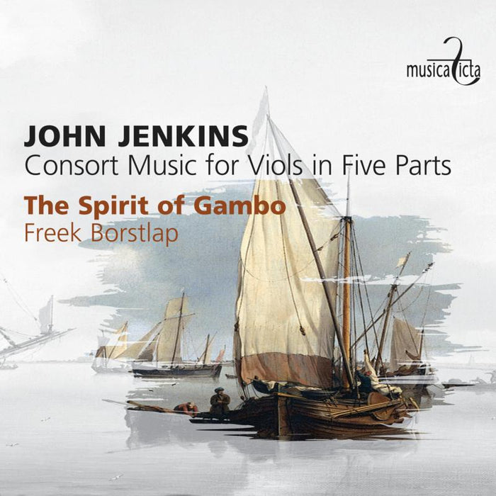 The Spirit of Gambo & Freek Borstlap: Jenkins: Consort Music for Viols in Five Parts