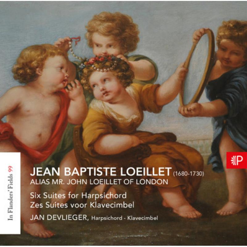 Jan Devlieger: Loeillet: Six Suites for Harpsichord - In Flanders' Fields Vol. 99