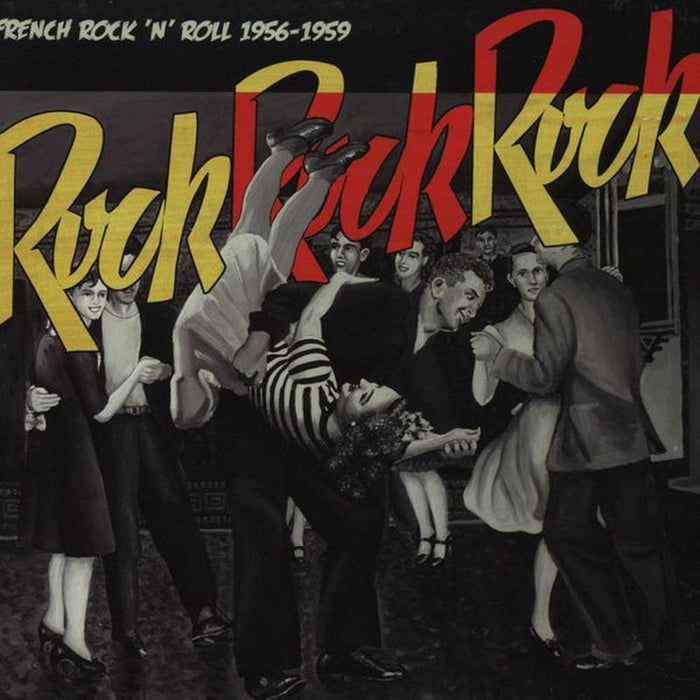 Various Artists: Rock Rock Rock: French Rock 'N' Roll 1956-1959