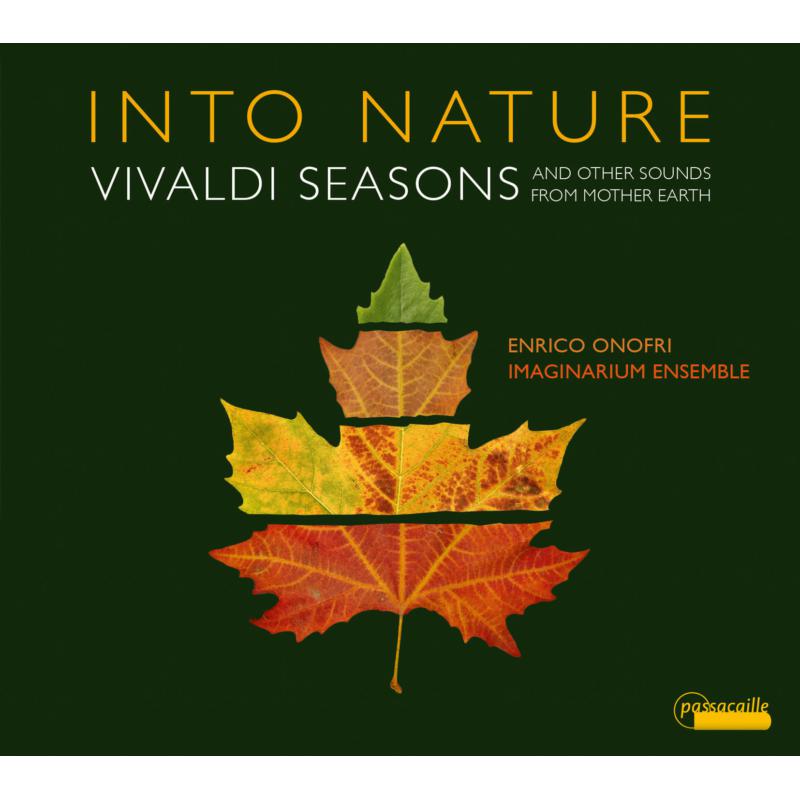 Enrico Onofri; Imaginarium Ensemble: INTO NATURE: Vivaldi Seasons