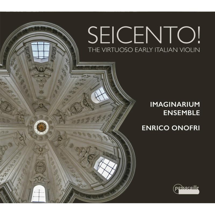 Imaginarium Ensemble; Enrico Onofri: SEICENTO! The Virtuoso Early Italian Violin