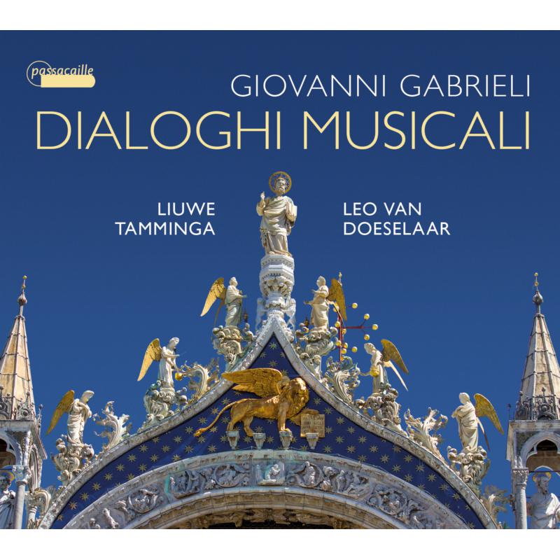 Liuwe Tamminga; Leo Van Doeselaar: Giovanni Gabrieli: Dialoghi Musicali