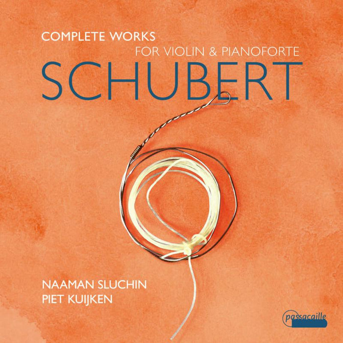 Naaman Sluchin; Piet Kuijken: Schubert: Complete Works For Violin And Pianoforte