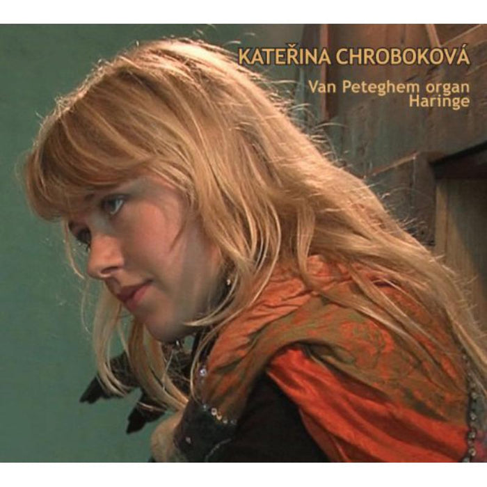 Katerina Chrobokova / C.P.E. Bach: Van Peteghem Organ Haringe
