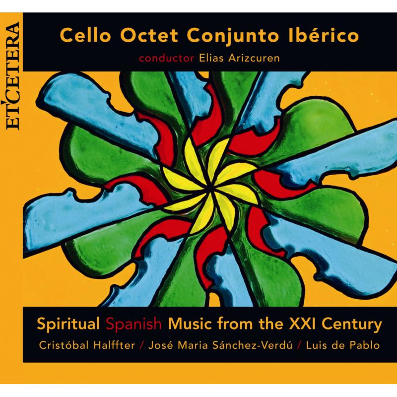 Spiritual Spanish Music from the 21th Century: Cello Octet Conjuncto Iberico