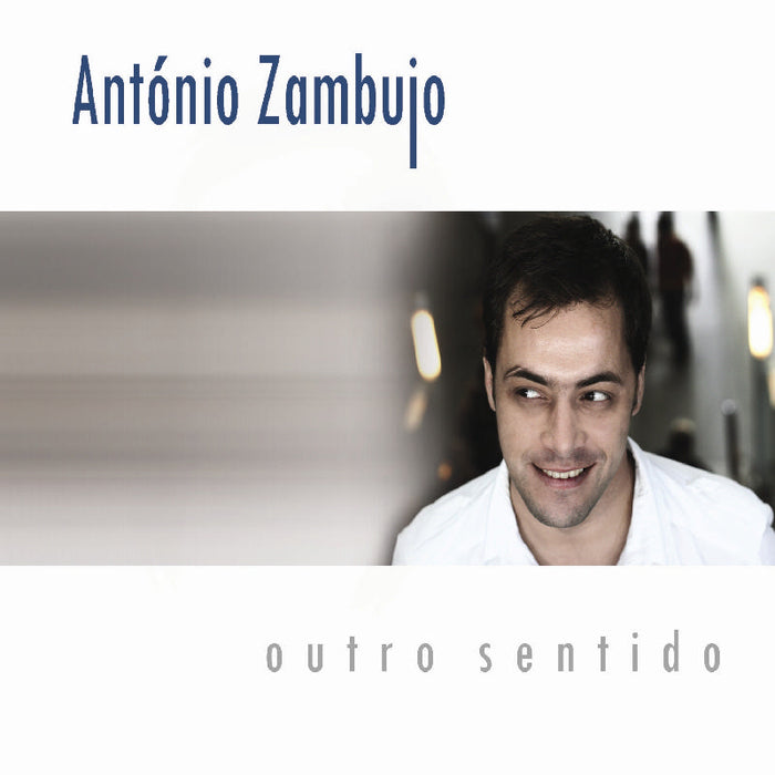 Antonio Zambujo: Outro Sentido