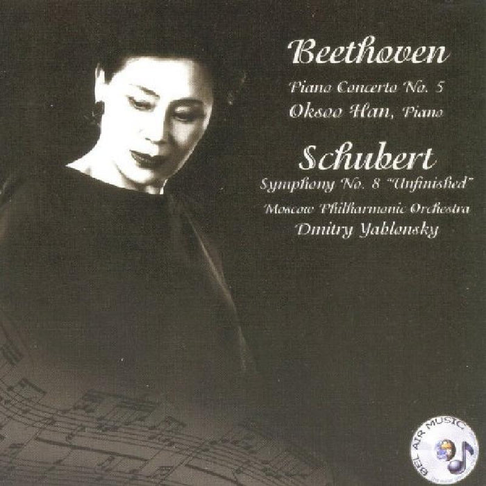 Oskoo Han, Moscow Philharmonic Orchestra & Dmitry Yablonsky: Beethoven: Piano Concerto No. 5, Schubert: Symphony No. 8 Unfinished