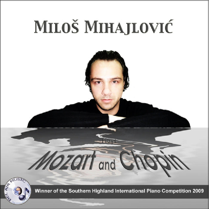 Milos Mihajlovic: Piano Music By Mozart & Chopin