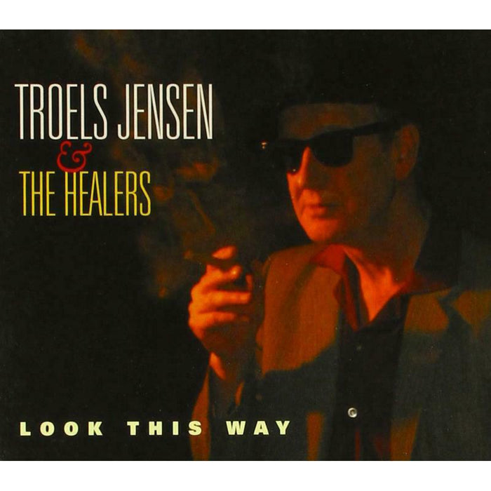 Troels Jensen & The Healers: Look This Way