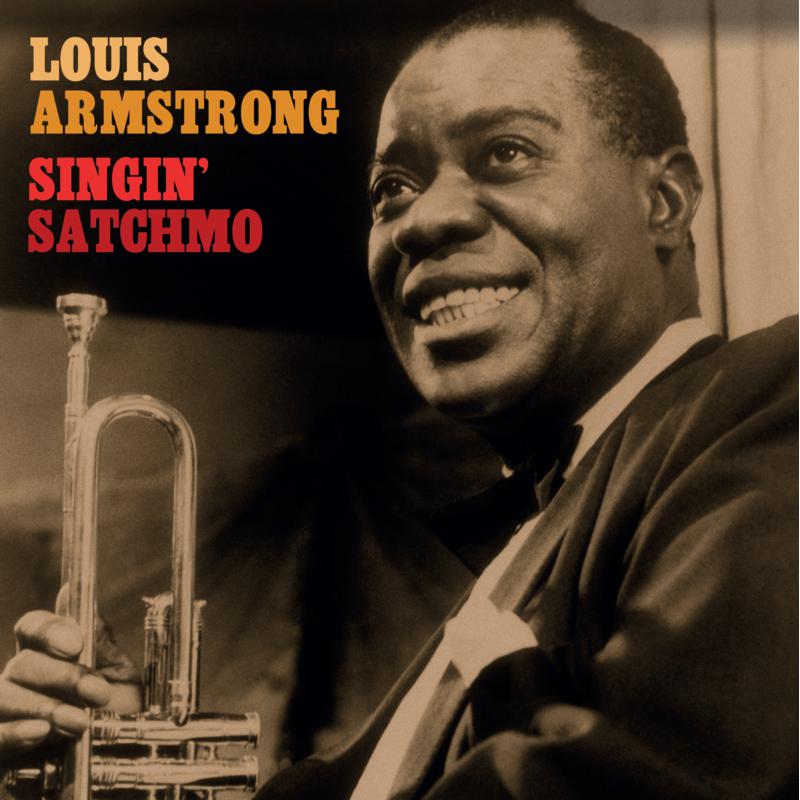 Louis Armstrong: Singin' Satchmo