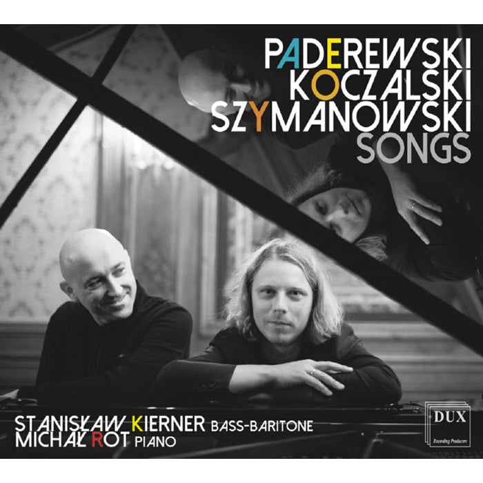 Stanislaw Kierner & Michal Rot: Songs By Paderewski, Koczalski & Szymanowski