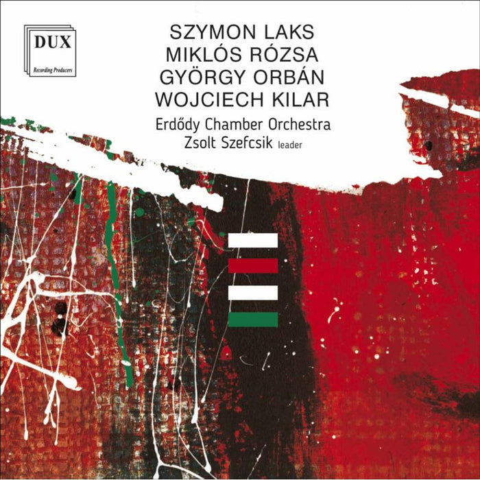 Erdody Chamber Orchestra & Zsolt Szefcsik: Laks, Rozsa, Orban, Kilar