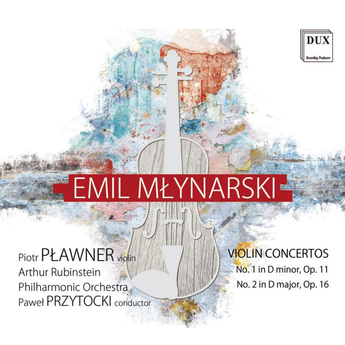 Piotr Plawner, Artur Rubinstein Philharmonic Orchestra & Pawel Przytocki: Mlynarski: Violin Concertos 