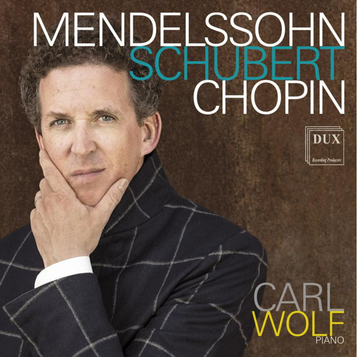 Carol Wolf: Mendelssohn, Schubert, Chopin