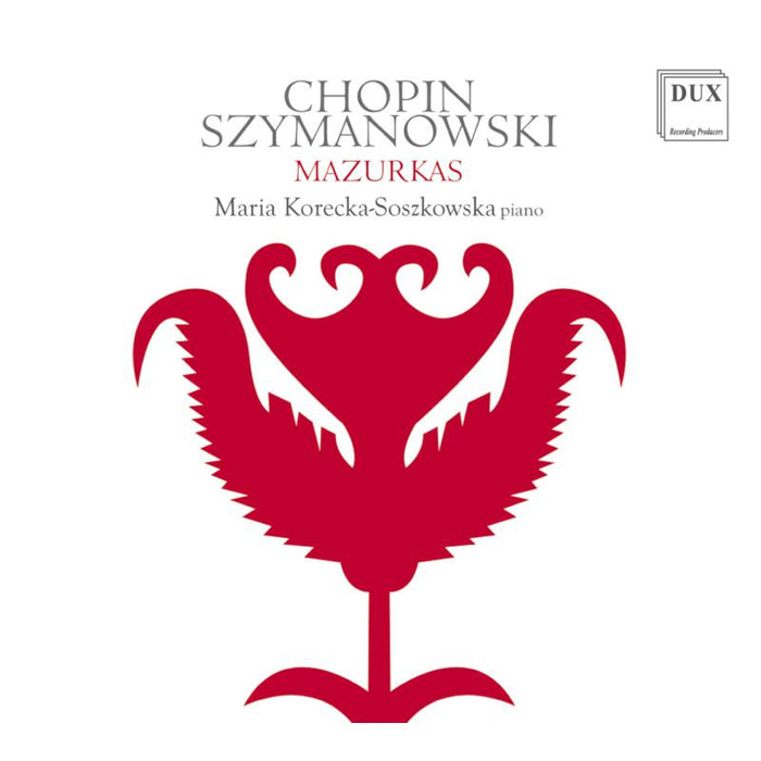 Maria Korecka-Soszkowska: Chopin, Szymanowski: Mazurkas