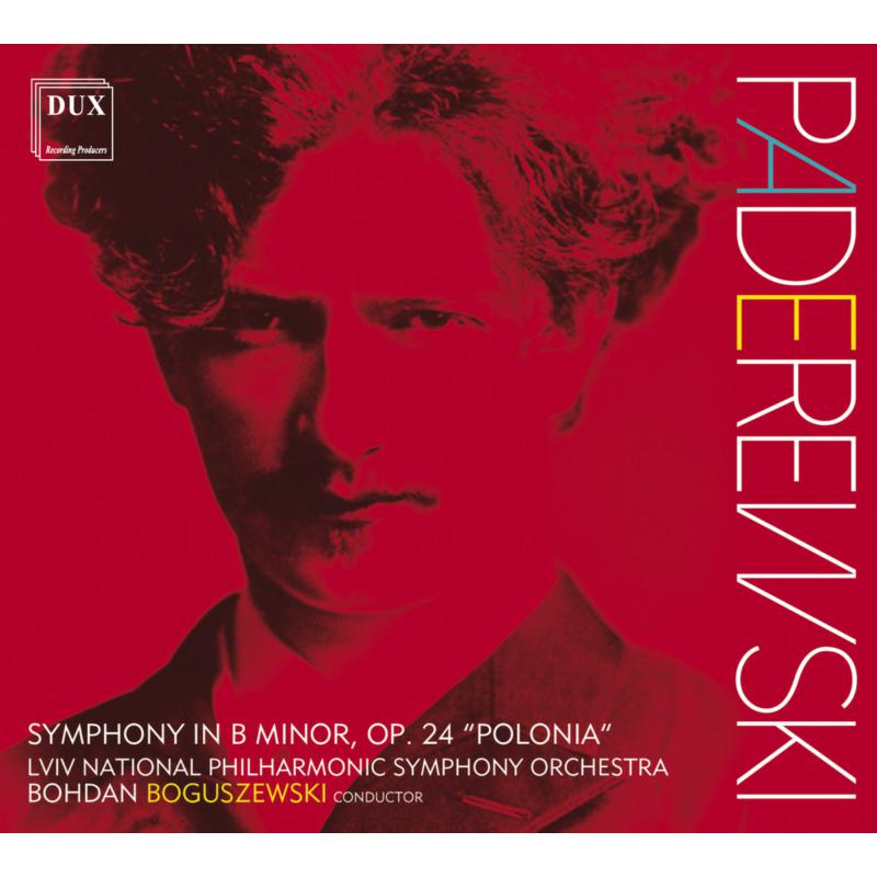 Lviv National Philharmonic Symphony Orchestra & Bohdan Boguszewski: Paderewski: Symphony In B Minor, Op.24 Polonia