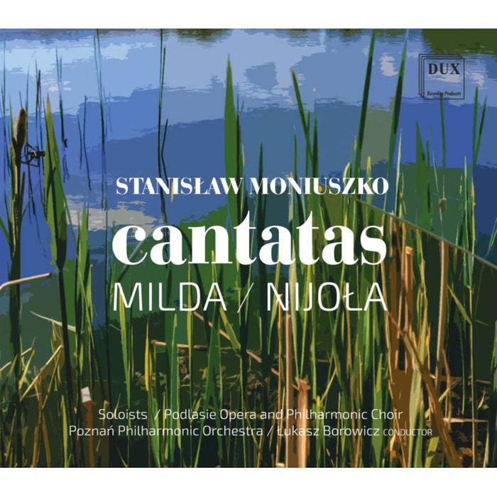 Podlasie Opera And Philharmonic Choir, Poznan Philharmonic: Moniuszko: Cantatas - Milda / Nijola