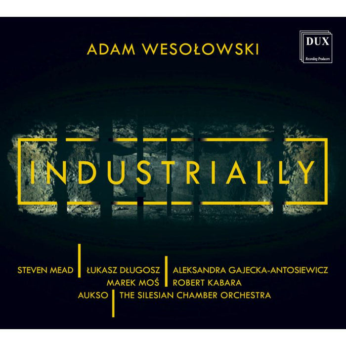 Steven Mead, Lukasz Dlugosz, The Silesian Chamber Orchestra & Robert Kabara: Adam Wesolowski: Industrially