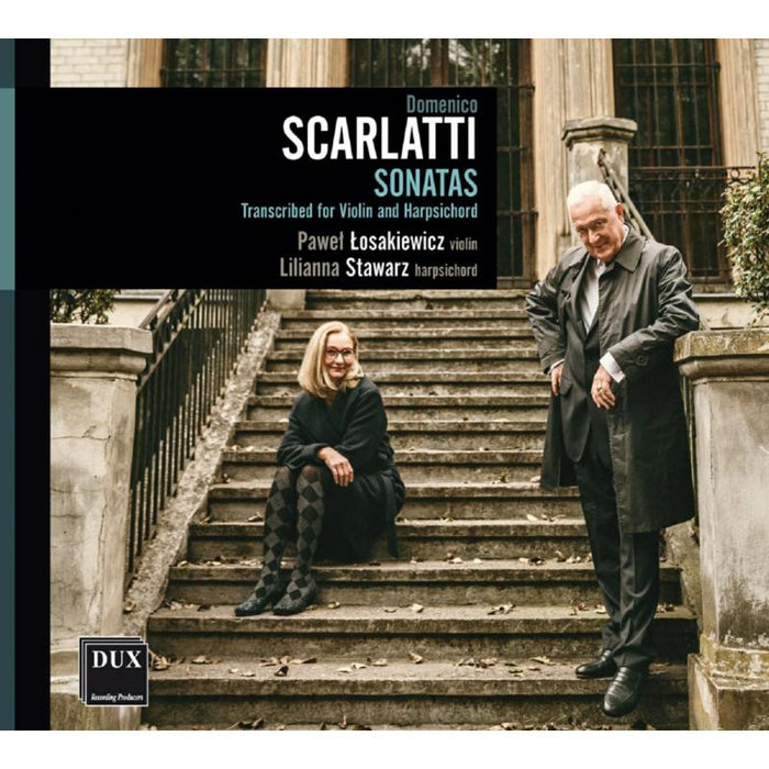 Pawel Losakiewicz and Lilianna Stawarz: Scarlatti Sonatas Transcribed For Violin And Harpsichord