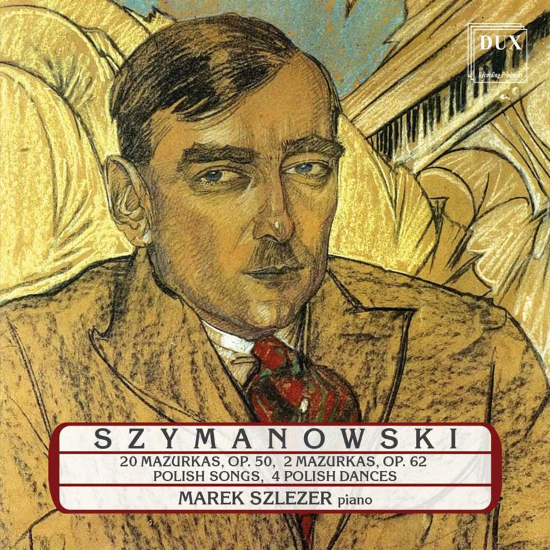 Marek Szlezer: Szymanowski: Piano Music