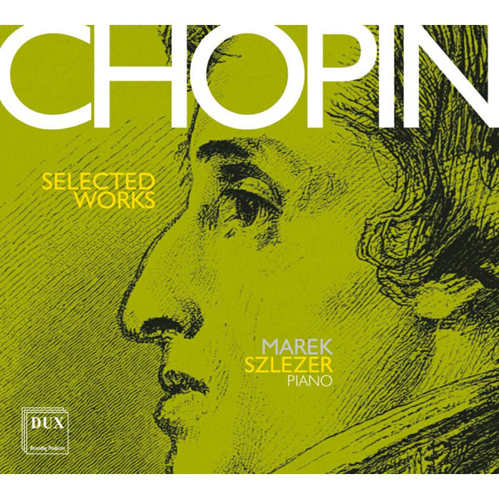 Marek Szlezer: Fryderyk Chopin: Selected Works for Piano