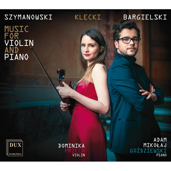 Dominika Przech & Adam Mikolaj Gozdziewski: Music For Violin And Piano