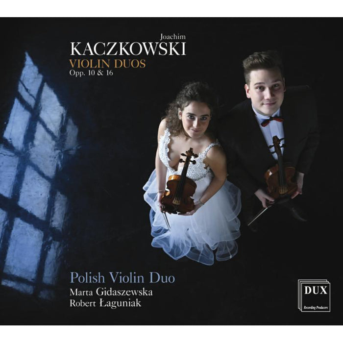 Polish Violin Duo: Kaczkowski: Violin Duos Opp. 10 & 16