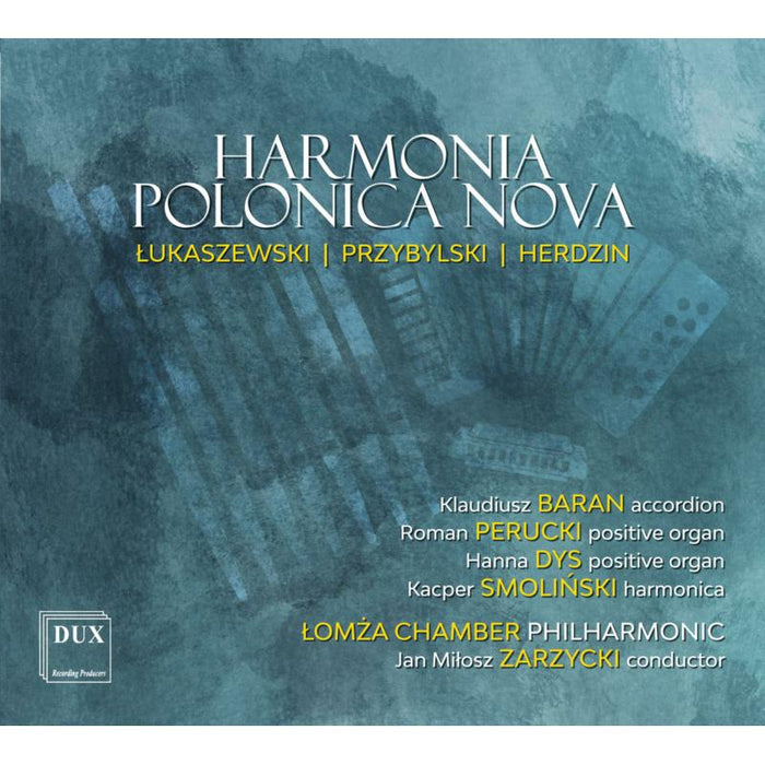Witold Lutoslawski Chamber Philharmonic In Lomza: Harmonia Polonica Nova: Lukaszewski, Przbylski, Herdzin