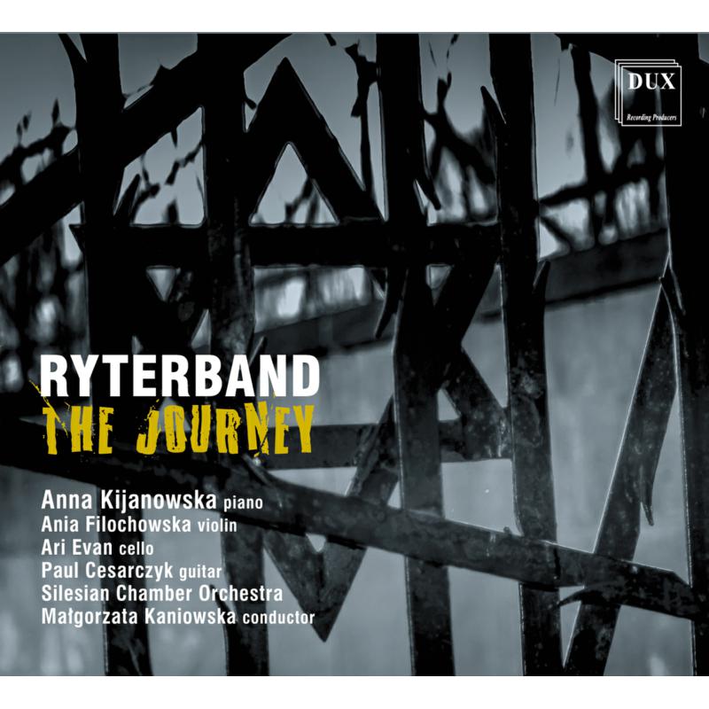 Anna Kijanowska; Ania Filochowska; Ari Evan; Silesian Chamber Players; Malgorzara Kaniowska; Paul Cesarczyk: Ryterband: The Journey