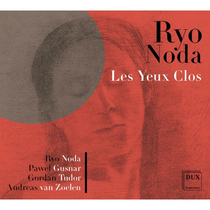 Ryo Noda, Pawel Gusnar, Gordan Tudor, Andreas Van Zoelen: Les Yeux Clos: Saxophone Music