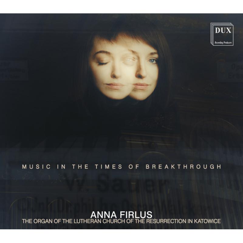 Anna Firlus: Music In The Times Of Breakthrough