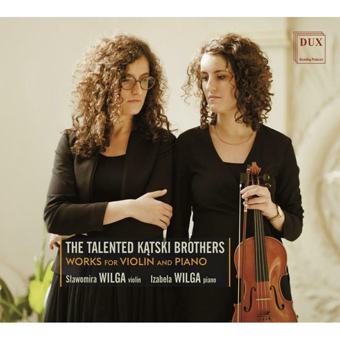 Slawomira Wilga & Izabela Wilga: The Talented Katski Brothers: Works for Violin and Piano